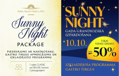 Sunny Night Package / Nakšņošanas piedāvājums - Tikai 10.10.