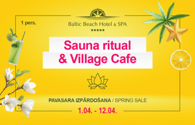 Pirts rituāls & Village Cafe  / SPRING SALE 01.04. - 12.04.