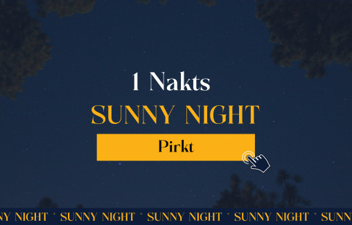 1 NAKTS - Sunny Night Package / Nakšņošanas piedāvājums