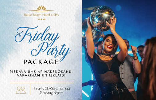Friday Party Package/ nakšņošanas piedāvājums un izklaide