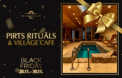 Pirts Rituāls & Village Cafe / BLACK FRIDAY 2025